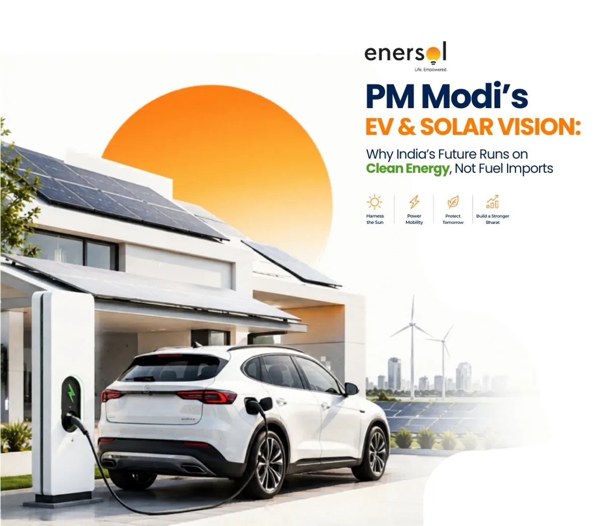PM Modi’s EV & Solar Vision: Why India’s Future Runs on Clean Energy, Not Fuel Imports - Solar energy article by Enersol