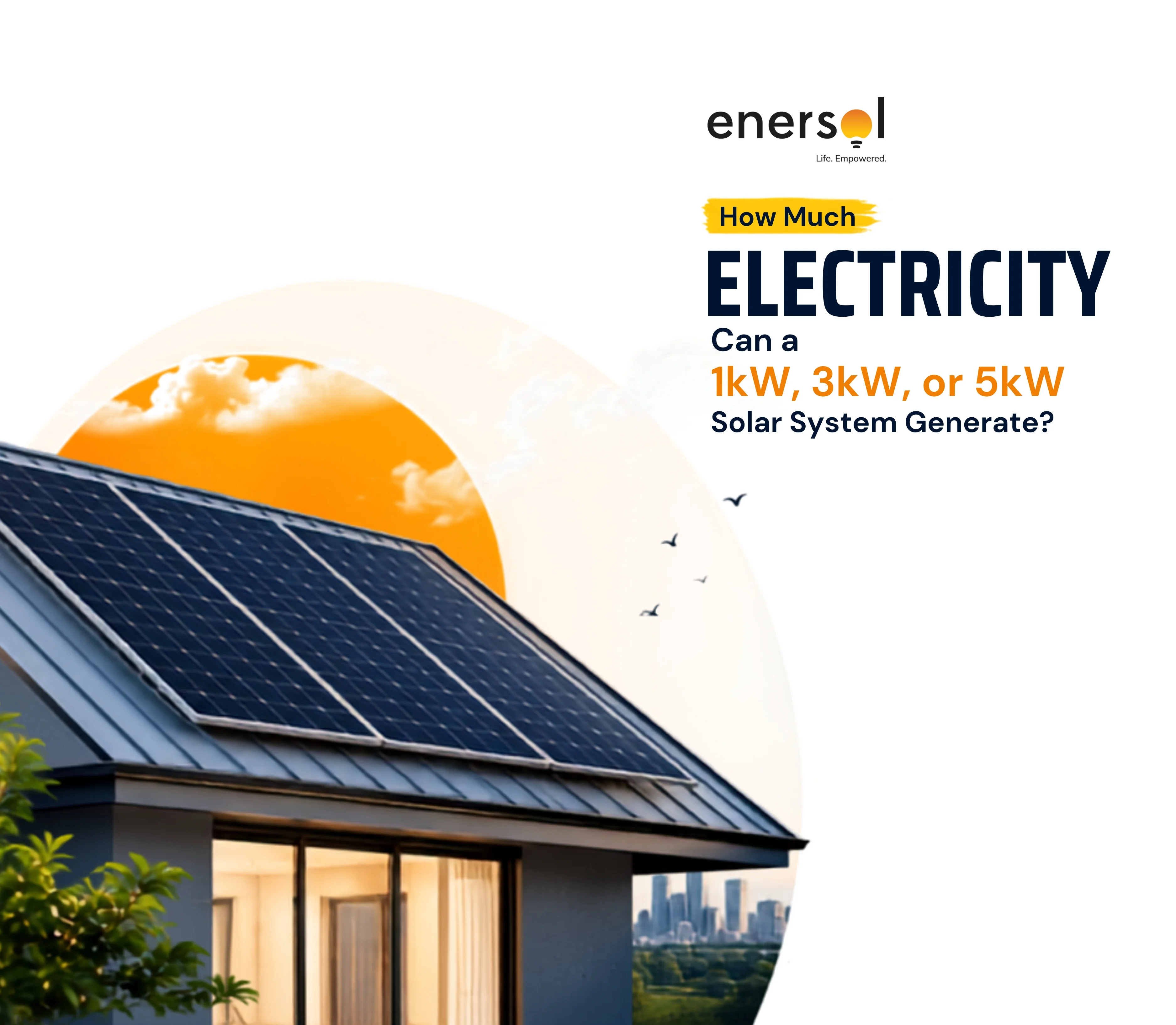 How Many Units Does a 1kW, 3kW & 5kW Solar System Generate? - Solar energy article by Enersol